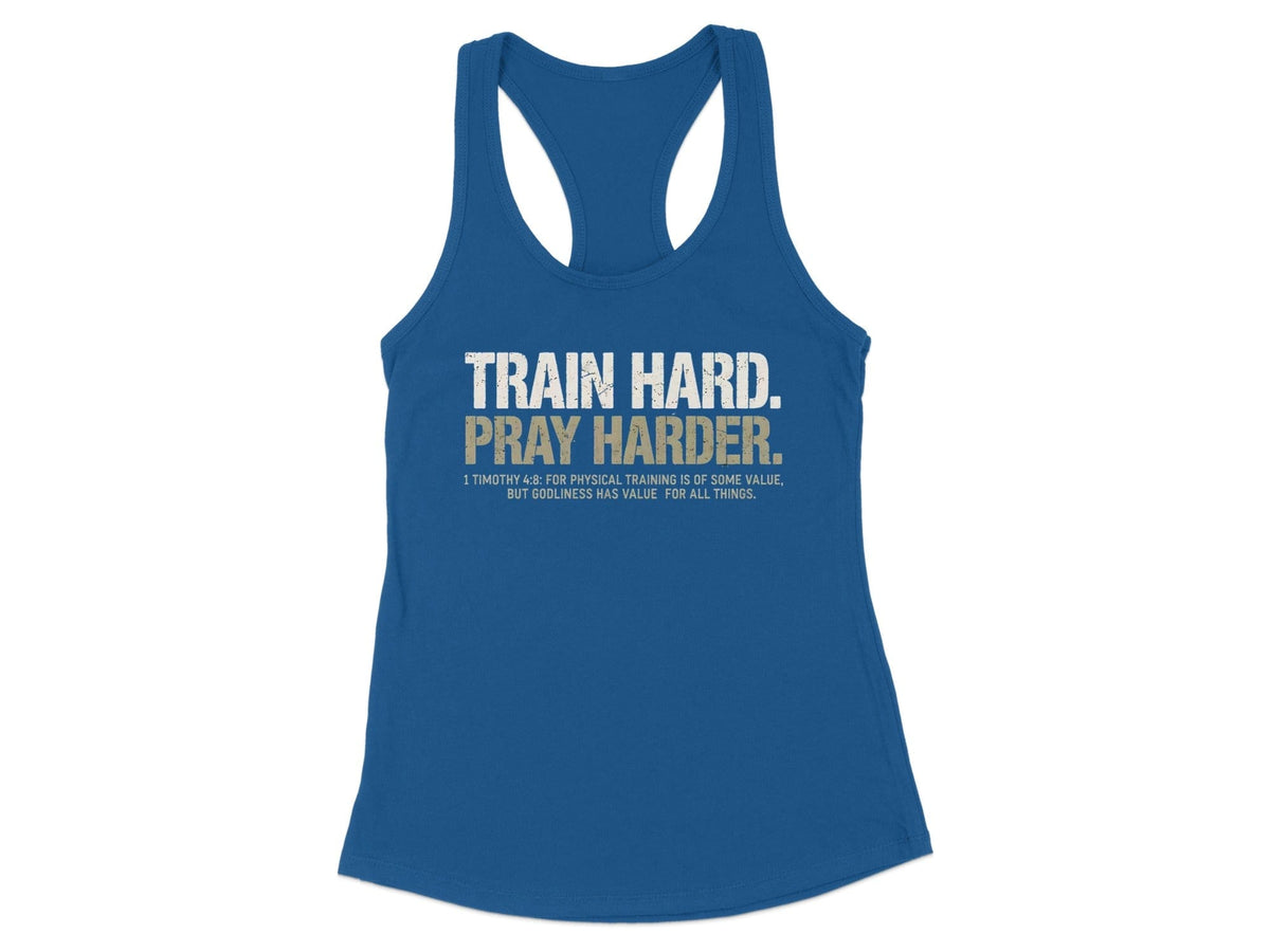 Train Hard Pray Harder Racerback Tank