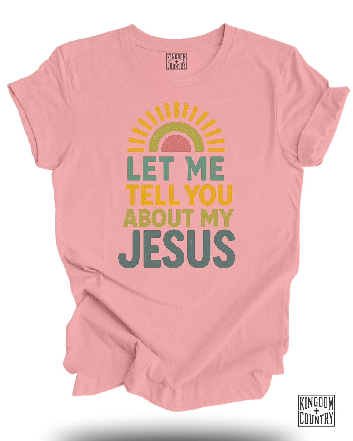 Let Me Tell You About My Jesus T-Shirt