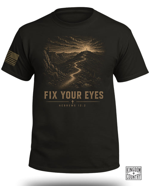 Fix Your Eyes Hebrews 12:2 T-Shirt