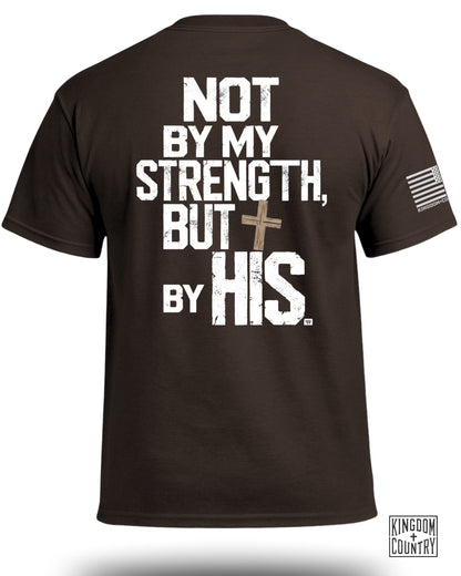 Not By My Strength T-Shirt