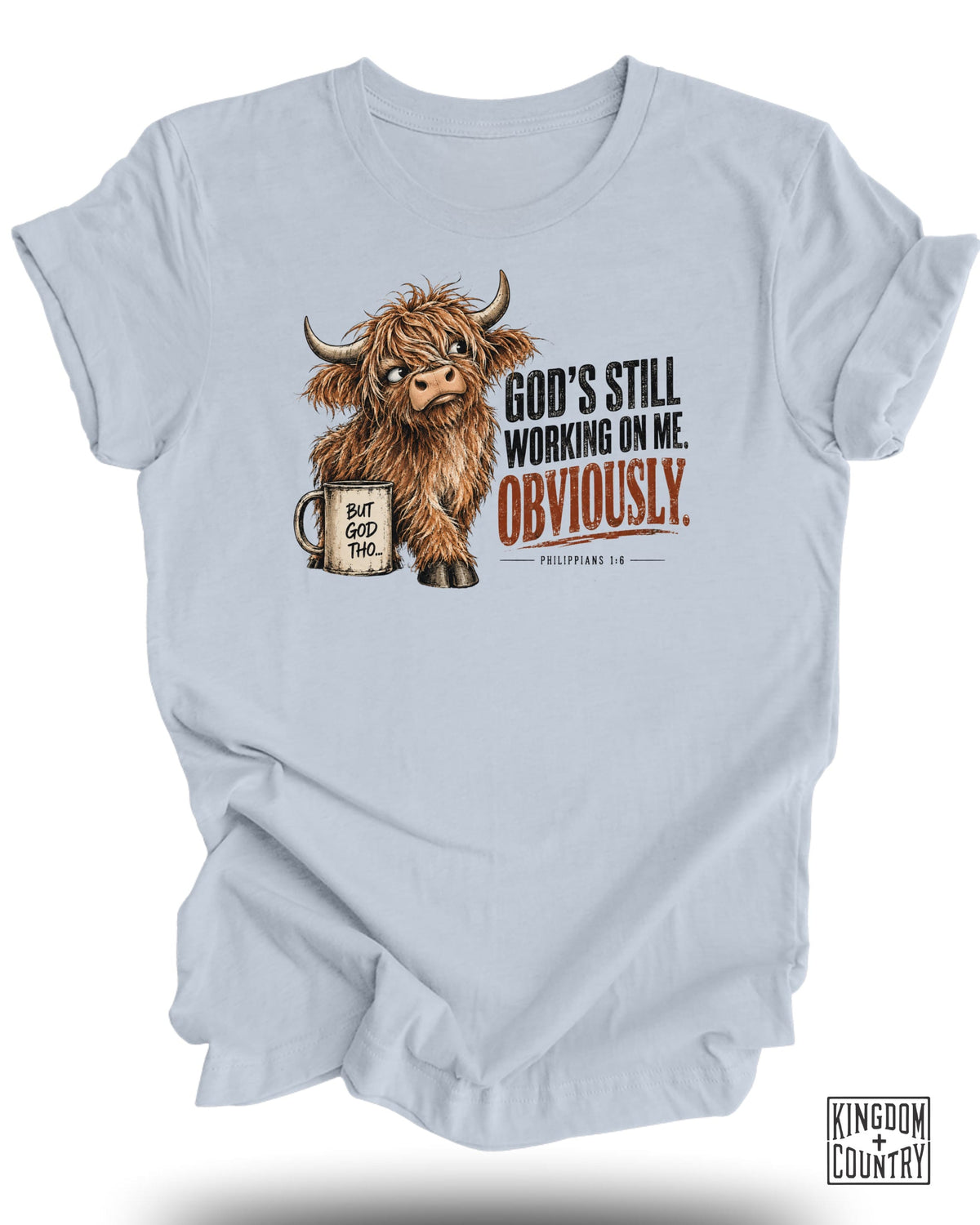 Gods Still Working On Me T-Shirt