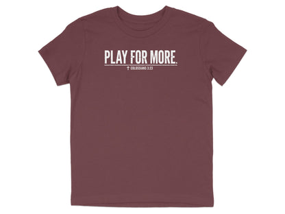 Play For More Colossians 3:23 Youth T-Shirt