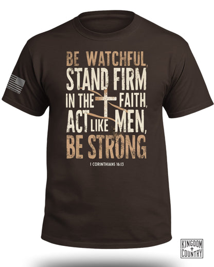Be Watchful Stand Firm T-Shirt