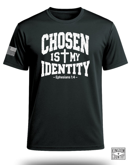 Chosen Is My Identity Performance Shirt