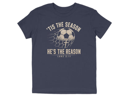 'Tis The Season He's The Reason - Soccer Youth T-Shirt