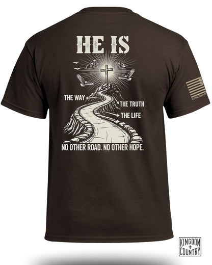 He Is The Way - The Truth - The Life T-Shirt