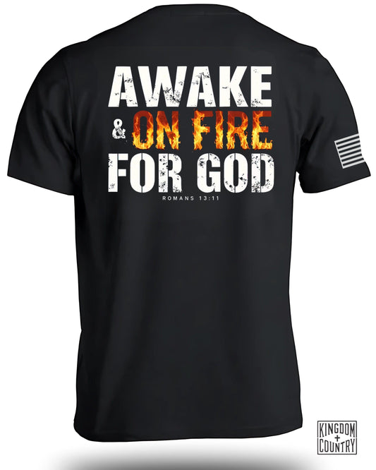 Awake & On Fire For GOD T-Shirt