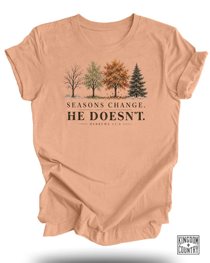 Seasons Change He Doesn't T-Shirt