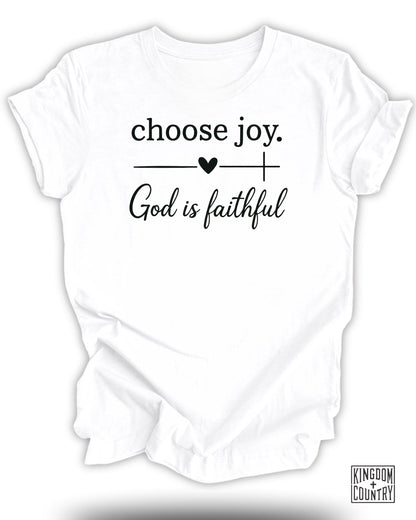 Choose Joy God Is Faithful T-Shirt