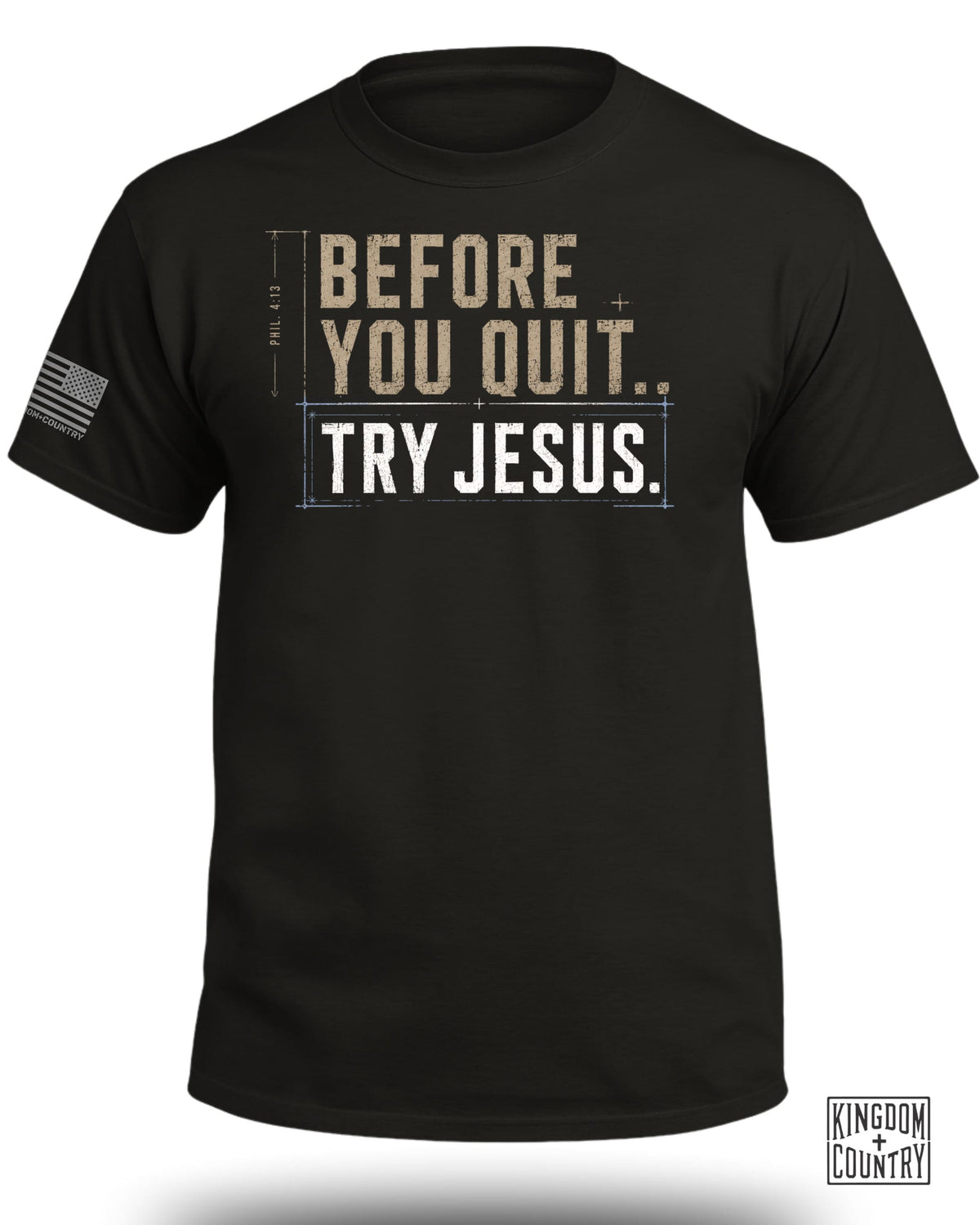 Before You Quit Try Jesus T-Shirt