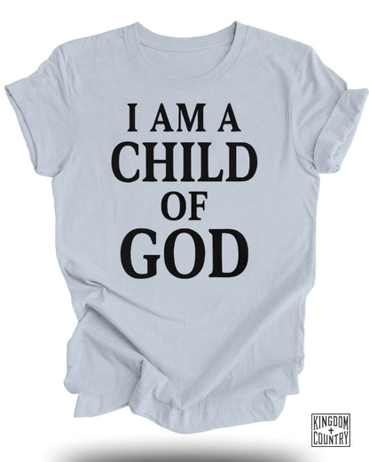 I Am A Child Of God T-Shirt