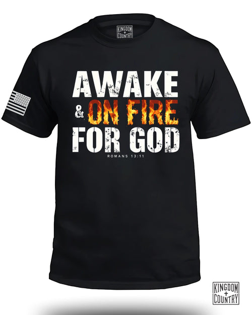 Awake & On Fire For GOD T-Shirt