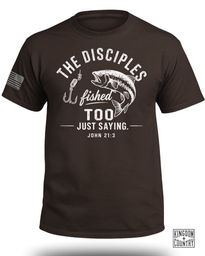 The Disciples Fished Too T-Shirt