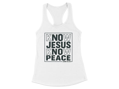 Know Jesus Know Peace Racerback Tank