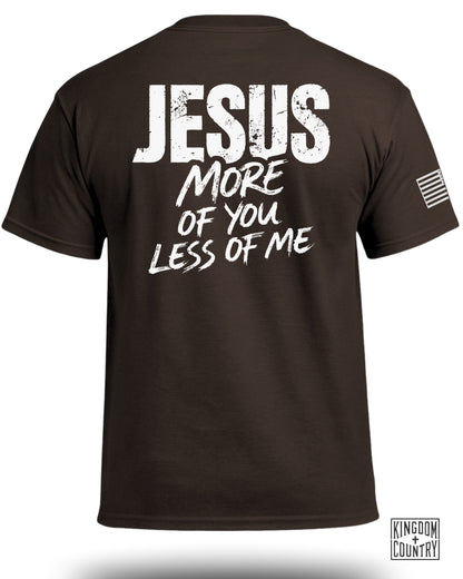 JESUS More of You Less of Me T-Shirt