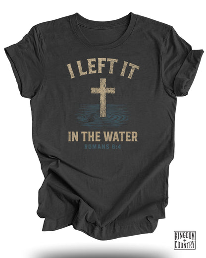 I Left It In The Water T-Shirt