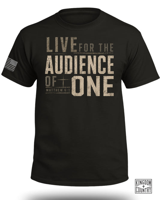 Live for the Audience of One T-Shirt