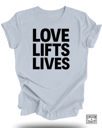 Love Lifts Lives T-Shirt
