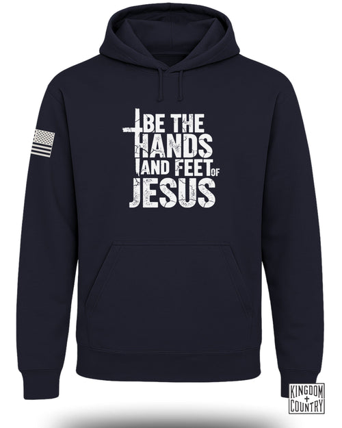 Be The Hands And Feet Of Jesus Hoodie