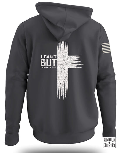 I Can't But I Know a Guy Hoodie