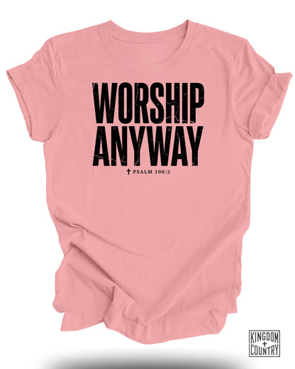Worship Anyway Christian T-Shirt