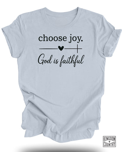 Choose Joy God Is Faithful T-Shirt