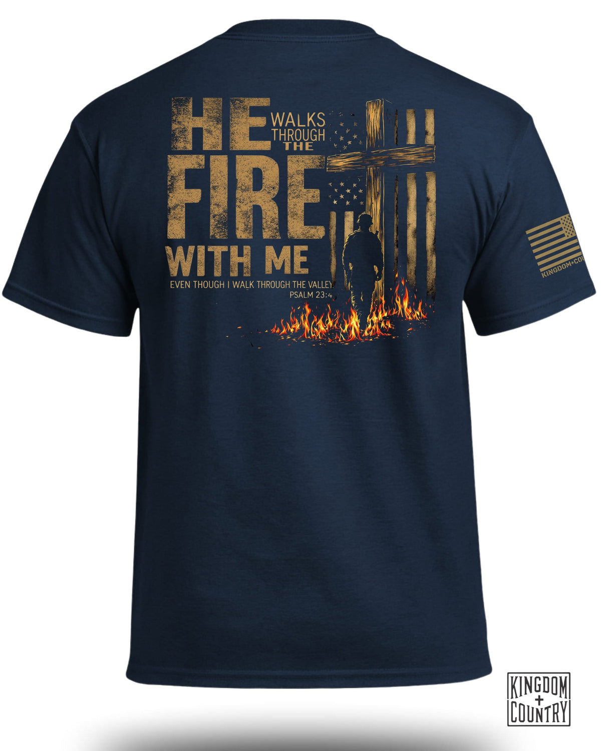 He Walks Through Fire With Me - Military Edition T-Shirt
