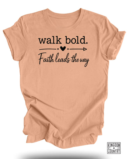 Walk Bold Faith Leads T-Shirt