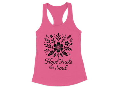 Hope Fuels The Soul Racerback Tank
