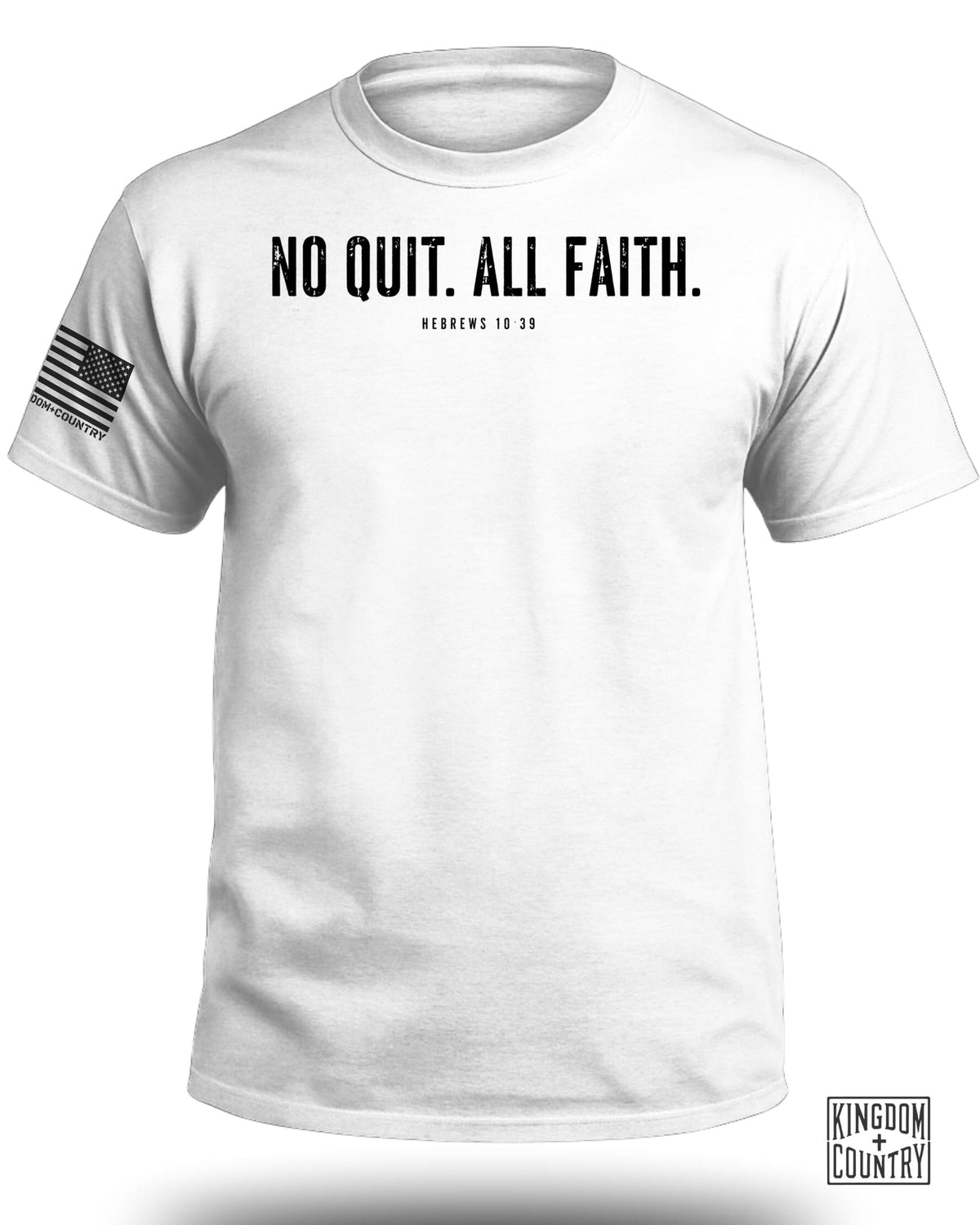 No Quit All Faith T-Shirt