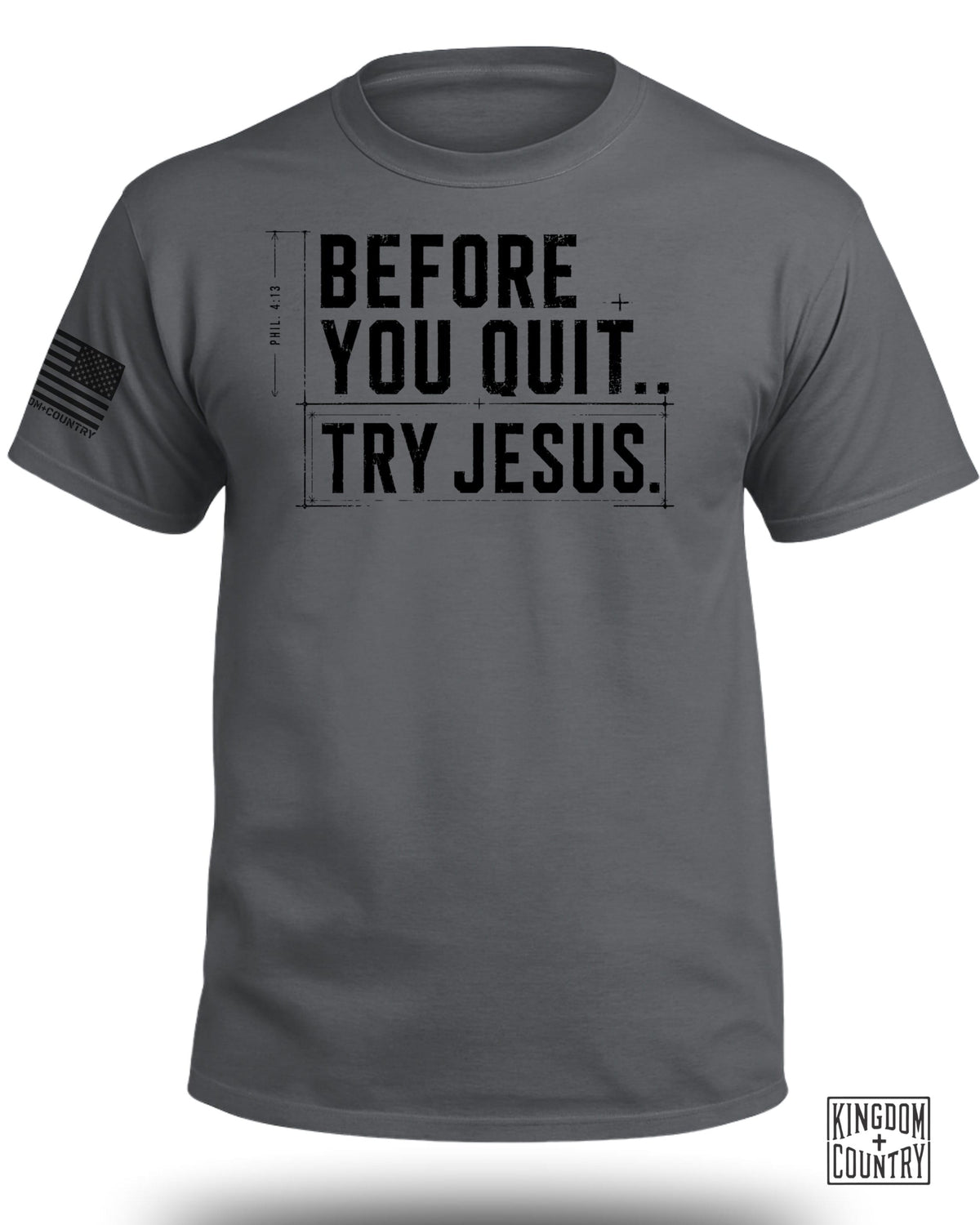 Before You Quit Try Jesus T-Shirt