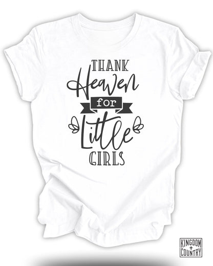 Thank Heaven for Little Girls T-Shirt
