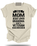 I'm A Mom-Jesus Lover-Grandma-Veteran T-Shirt