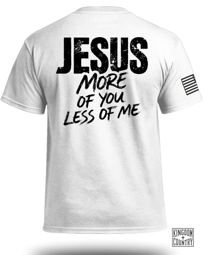 JESUS More of You Less of Me T-Shirt