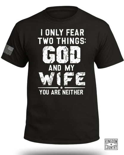 I Only Fear God And My Wife T-Shirt