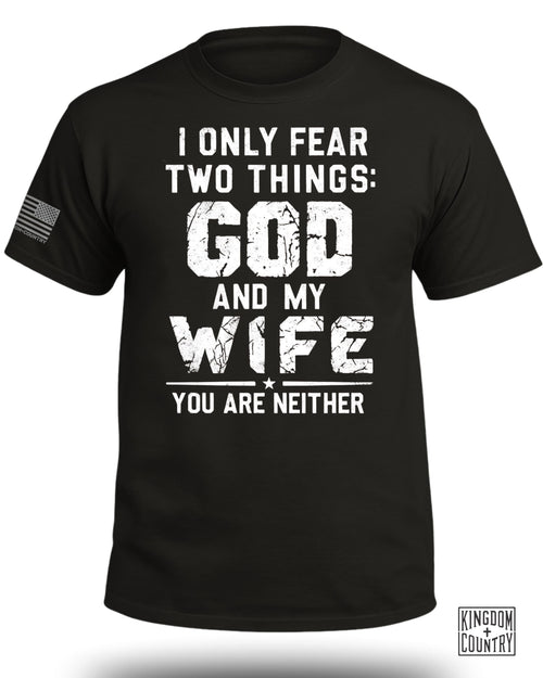 I Only Fear God And My Wife T-Shirt