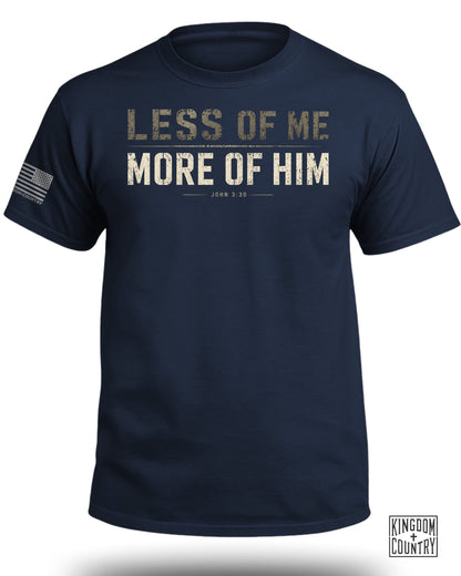 Less of Me More of Him John 3:30 T-Shirt