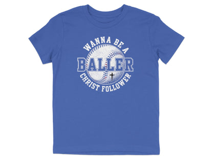 Wanna Be a Baller Christ Follower Youth T-Shirt