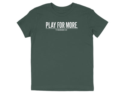 Play For More Colossians 3:23 Youth T-Shirt