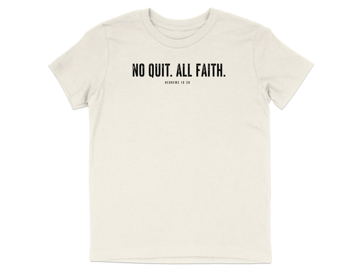 No Quit All Faith Hebrews 10:39 Youth T-Shirt