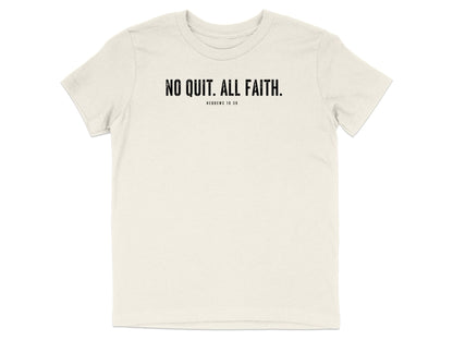 No Quit All Faith Hebrews 10:39 Youth T-Shirt