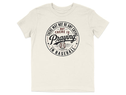 There's Praying in Baseball Youth T-Shirt