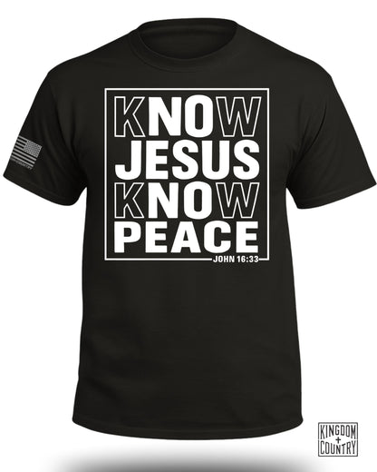 Know Jesus Know Peace John 16 33 T-Shirt