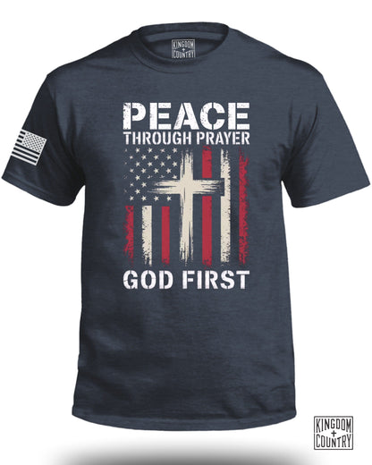 Peace Through Prayer God First FRONT T-Shirt