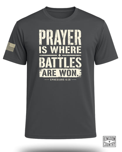 Prayer Is Where Battles Are Won Performance Shirt