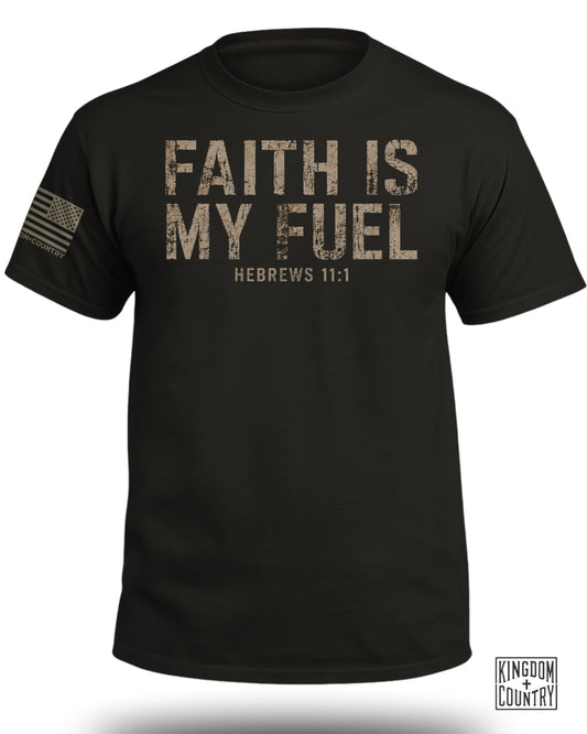Faith Is My Fuel Hebrews 11:1 T-Shirt