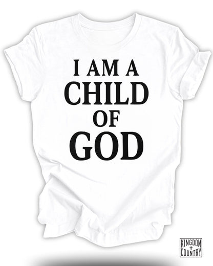 I Am A Child Of God T-Shirt