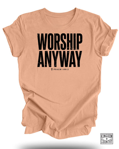 Worship Anyway Christian T-Shirt