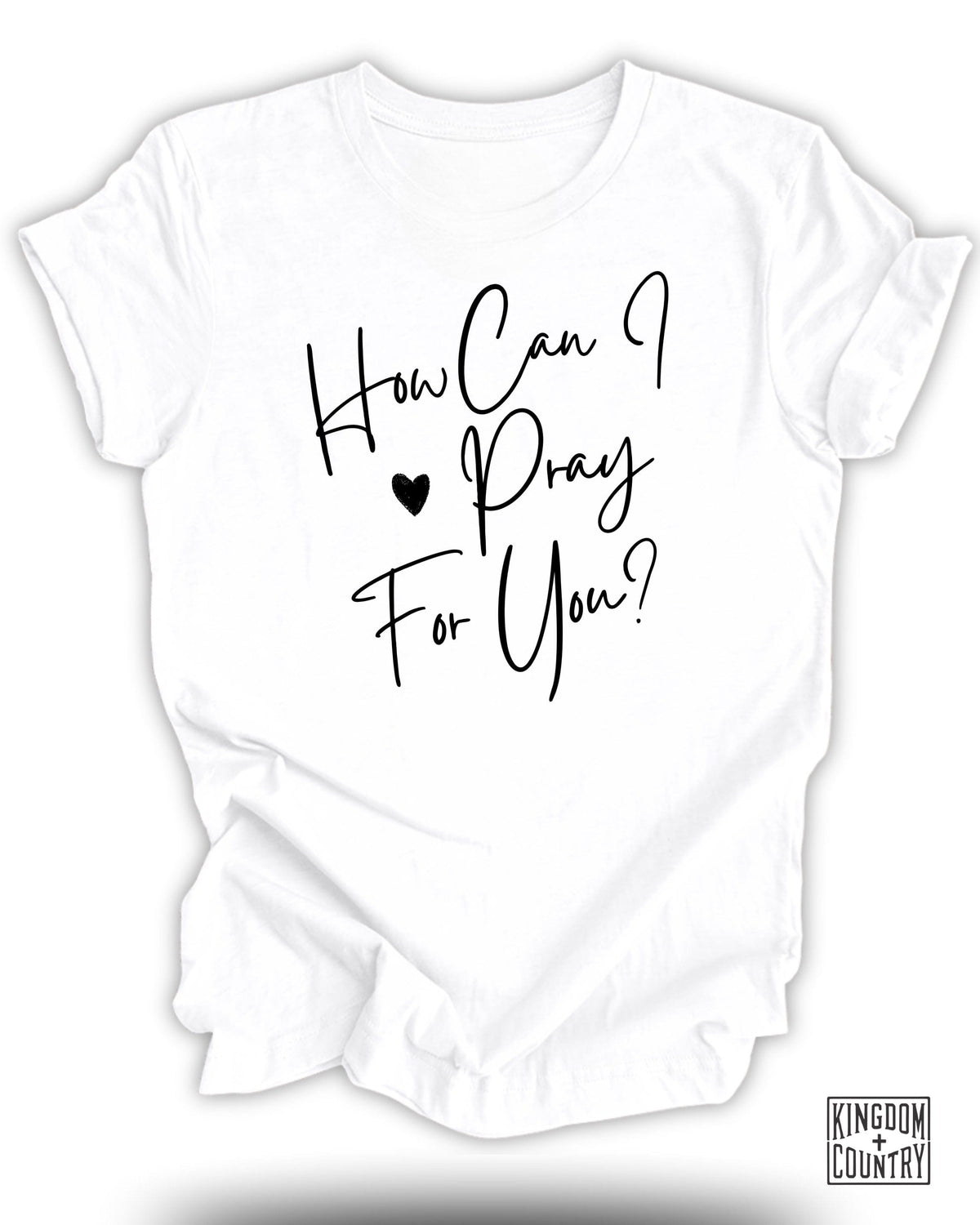 How Can I Pray For You T-Shirt