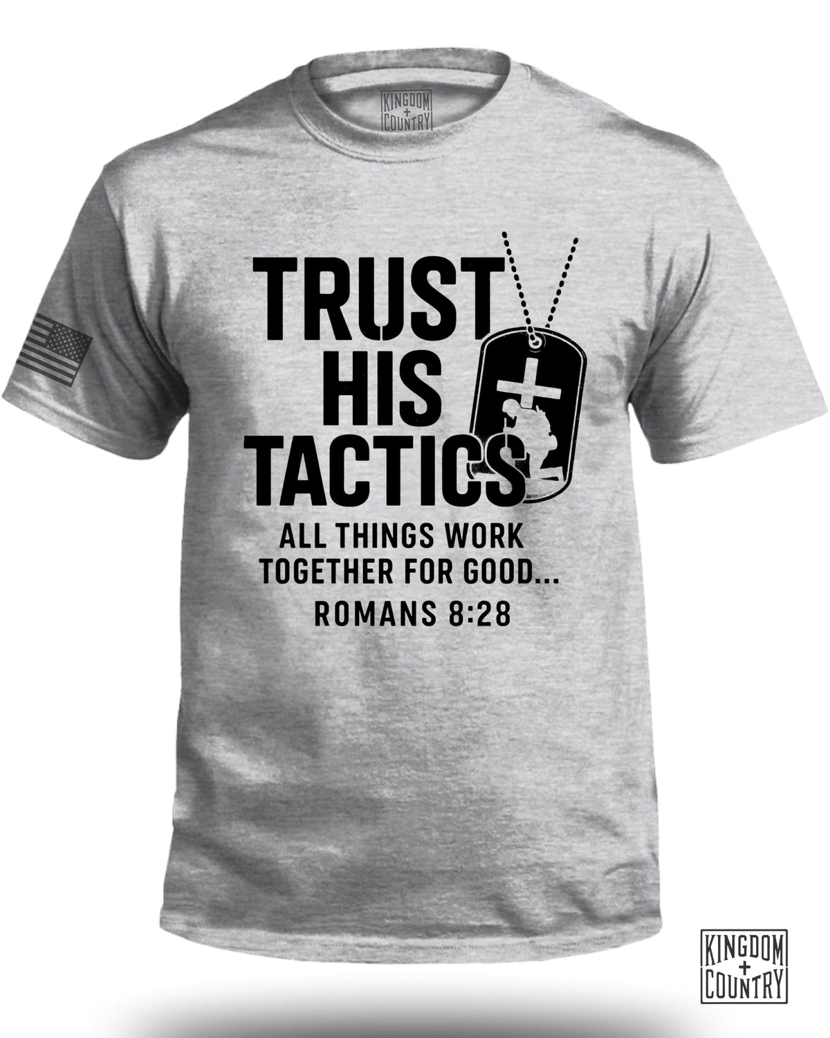 Trust His Tactics Romans 8:28 T-Shirt